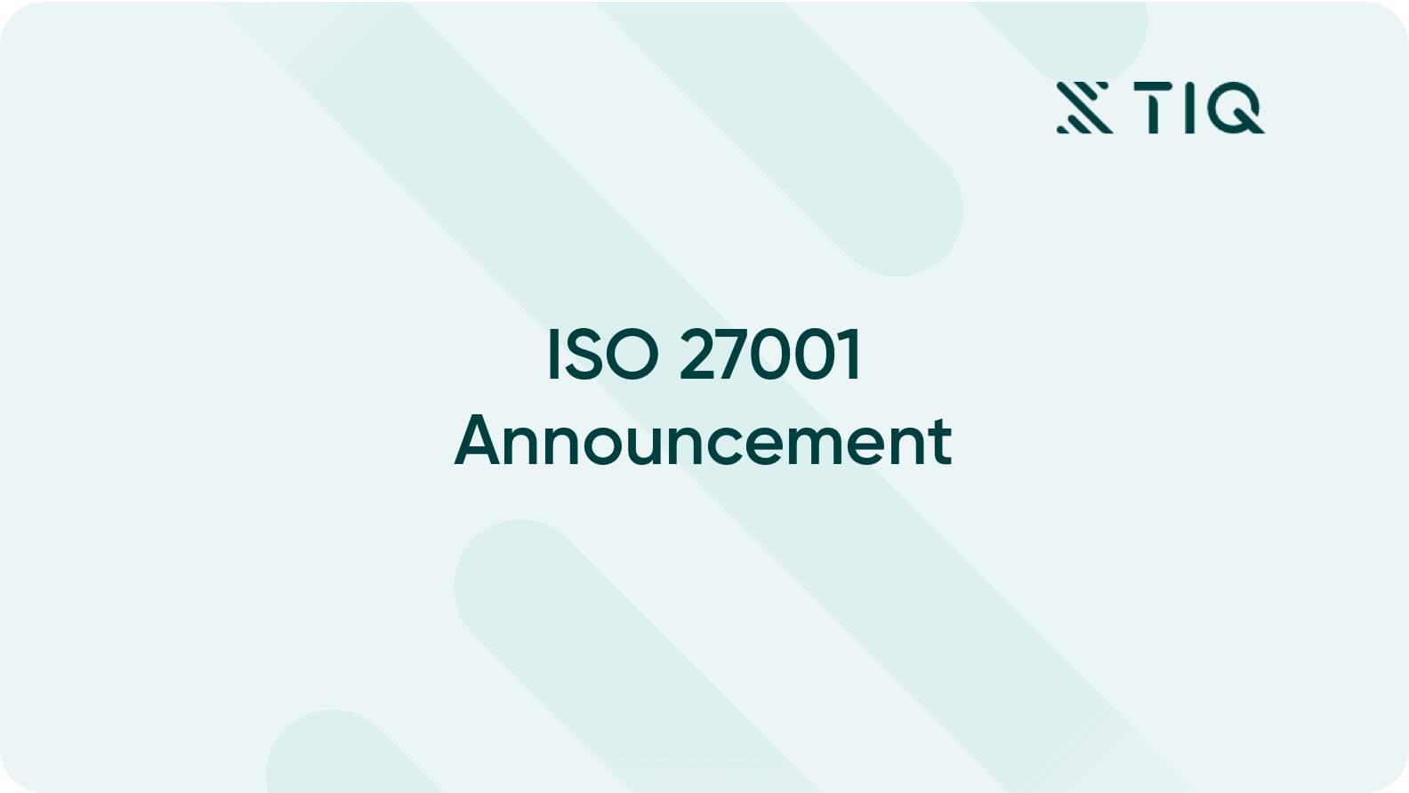 TIQ is ISO 27001 Certified